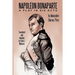 Napoleon Bonaparte: A Play in Six Acts