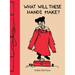 What Will These Hands Make?