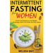 Intermittent Fasting for Women: The Complete Guide to Women's Wellness