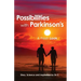 Possibilities with Parkinson's: A Fresh Look