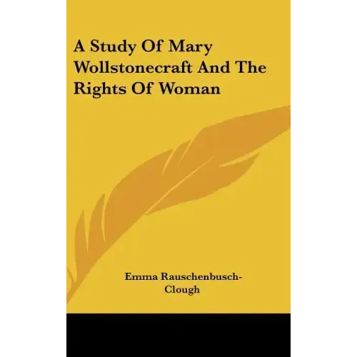 A Study of Mary Wollstonecraft and the Rights of Woman