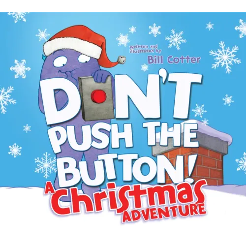 Don't Push the Button! a Christmas Adventure: An Interactive Holiday Book for Toddlers