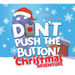 Don't Push the Button! a Christmas Adventure: An Interactive Holiday Book for Toddlers