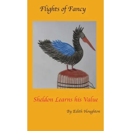 Sheldon the Pelican Learns His Value