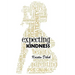 Expecting Kindness
