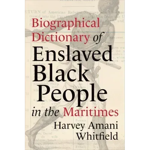 Biographical Dictionary of Enslaved Black People in the Maritimes