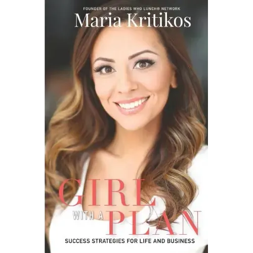 Girl With A Plan: Success Strategies For Life & Business
