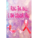 Ring The Bell, I Am Cancer Free