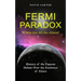 Fermi Paradox: Where Are All the Aliens? (History of the Famous Debate Over the Existence of Aliens)