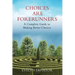 Choices Are Forerunners: A Complete Guide to Making Better Choices