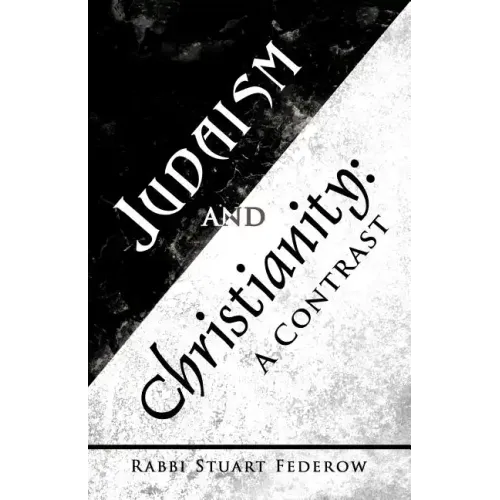 Judaism and Christianity: A Contrast