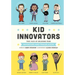 Kid Innovators: True Tales of Childhood from Inventors and Trailblazers