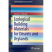 Ecological Building Materials for Deserts and Drylands