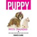 Puppy Potty Training: How to House Train Your Puppy or Dog the Easy Way