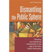 Dismantling the Public Sphere: Situating and Sustaining Librarianship in the Age of the New Public Philosophy