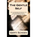 The Gentle Self: How to Overcome Your Difficulties With Depression, Anxiety, Shyness and Low Self-esteem