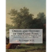 Origin and History of the Game Fowl: With a Description of English and American Game Fowl Breeds