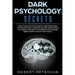 Dark Psychology Secrets: How to Analyze & Read People Using Behavioral Psychology, Body Language Analysis, Persuasion & NLP-Signs & Preventive