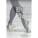 B Plus: Dancing for Mikhail Baryshnikov at American Ballet Theatre: A Memoir