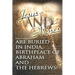 Jesus and Moses Are Buried in India, Birthplace of Abraham and the Hebrews!