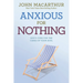 Anxious for Nothing: God's Cure for the Cares of Your Soul