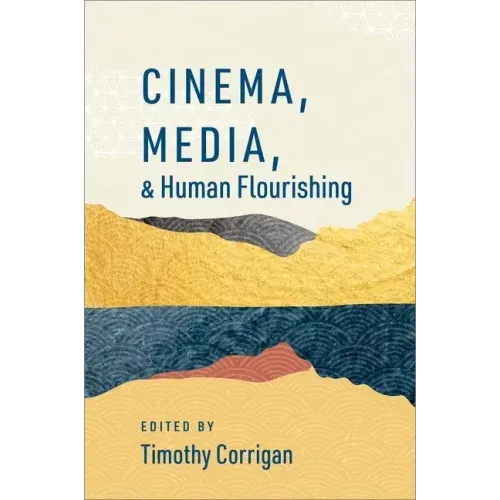 Cinema, Media, and Human Flourishing