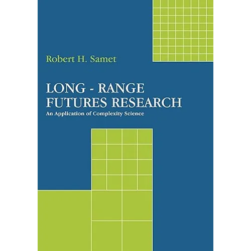 Long-Range Futures Research: An Application of Complexity Science