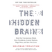 The Hidden Brain: How Our Unconscious Minds Elect Presidents, Control Markets, Wage Wars, and Saveour Lives