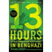 13 Hours: The Inside Account of What Really Happened in Benghazi