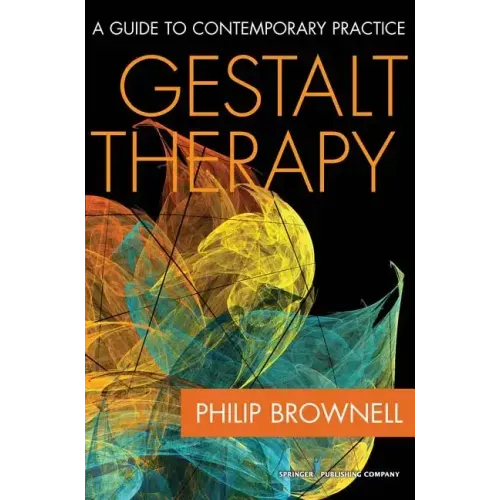 Gestalt Therapy: A Guide to Contemporary Practice