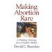Making Abortion Rare: A Healing Strategy for a Divided Nation