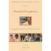 Dutiful Daughters: Caring for Our Parents as They Grow Old