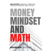 Money Mindset and Math: Unlocking Financial Freedom through Mindset and Action