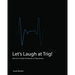 Let's Laugh at Trig (Black and White): A Simple Introduction to Trigonometry (Black and White)