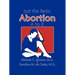 Just the Facts: Abortion A to Z
