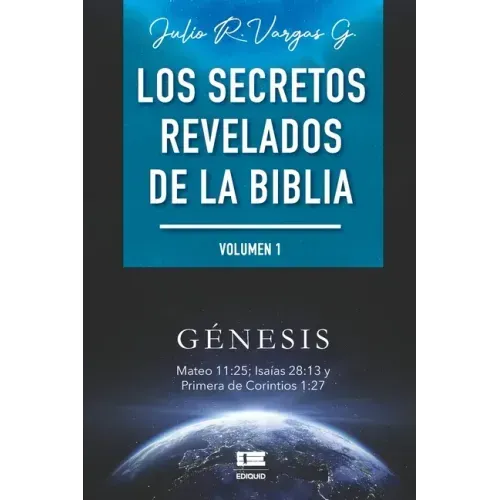 Los secretos revelados de la biblia (Volumen I)