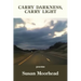 Carry Darkness, Carry Light