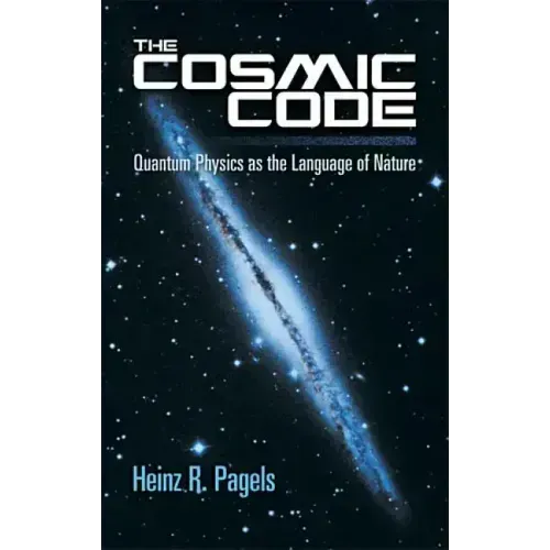 The Cosmic Code: Quantum Physics as the Language of Nature