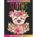Sloths An Adult Coloring Book: Relaxation And Mindfulness By Coloring This Cute Sloths Coloring Book For Adults Who Love Animals