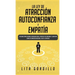 La Ley de Atracción, Autoconfianza & Empatía: Descubre Cómo Superar la Ansiedad Social, Controla tus Emociones y Logra una Completa Sanación Emocional