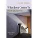 What Love Comes to: New & Selected Poems