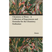 Chemistry at Home - A Collection of Experiments and Formulas for the Chemistry Enthusiast