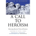 A Call to Heroism: Renewing America's Vision of Greatness