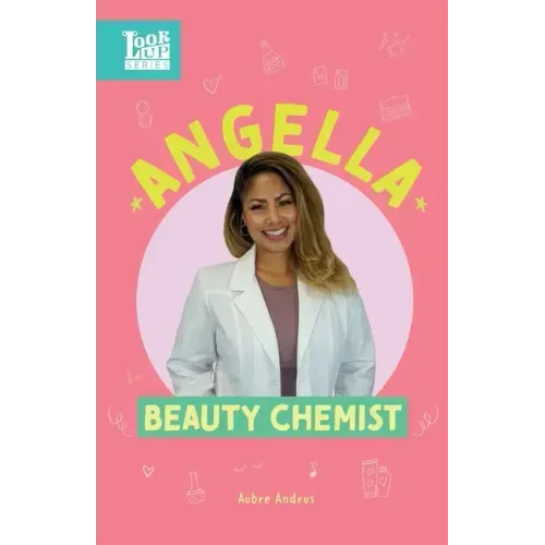 Angella, Beauty Chemist: Real Women in STEAM