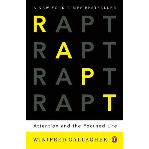 Rapt: Attention and the Focused Life