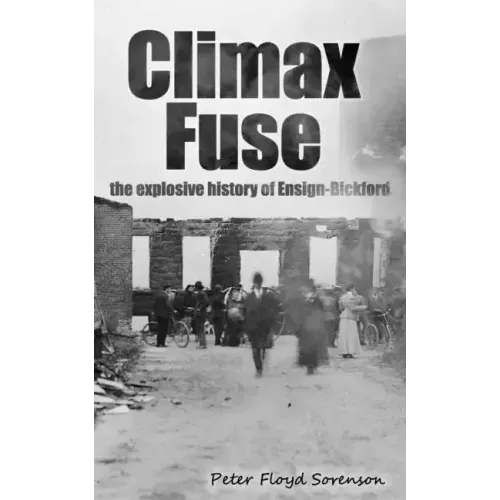 Climax Fuse: The Explosive History of Ensign-Bickford