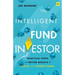 The Intelligent Fund Investor: Practical Steps for Better Results in Active and Passive Funds