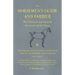The Horsemen's Guide and Farrier - The External and Internal Structure of the Horse, and The Diseases and Lameness to which He is Liable in the Domest