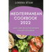 Mediterranean Cookbook 2022: Easy and Delicious Recipes for Any Occasion