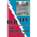 Berlin: bilingual anthology of life in The Divided City 1945-1989